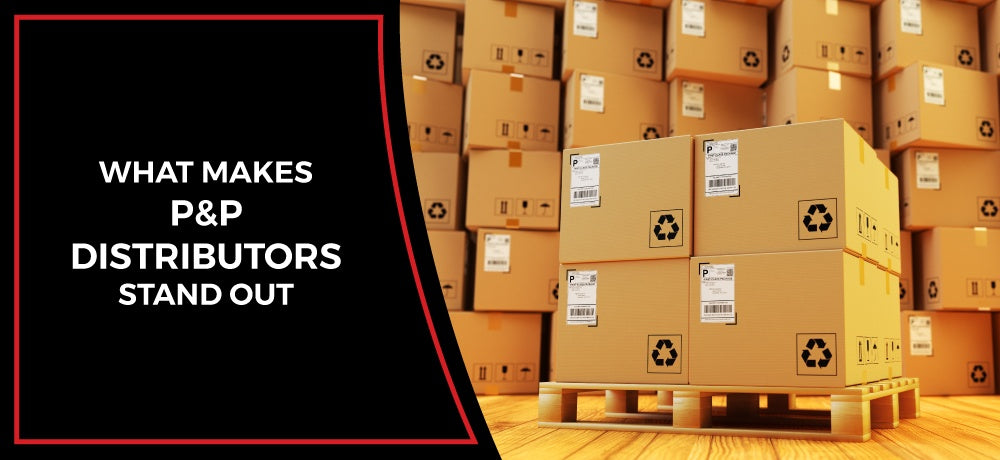 Why P&P Distributors is the best supplier of manufactured goods, equipment, and components 