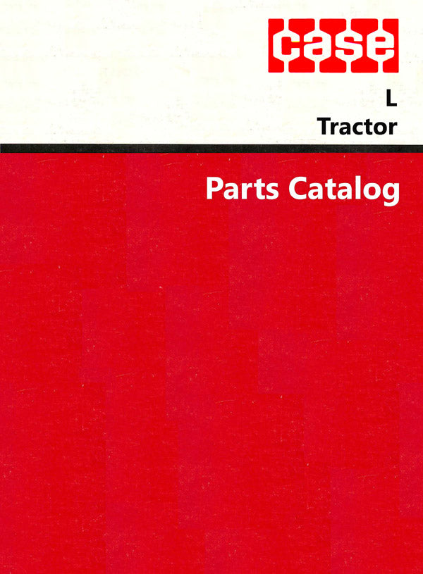 Case Model L Tractor Repair Parts List Catalog Manual 
