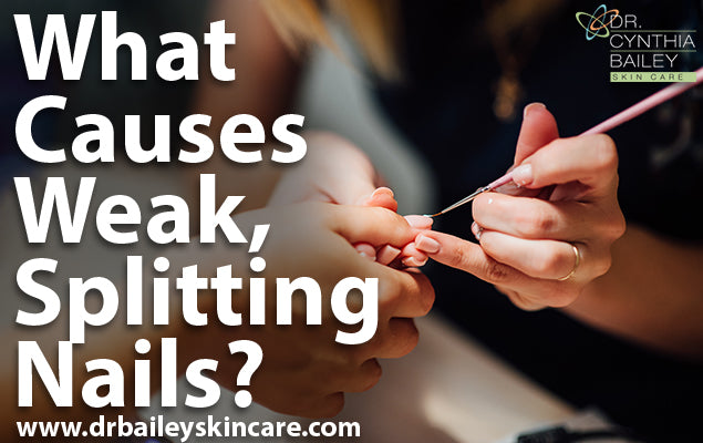 What causes weak, splitting nails? Dr. Cynthia Bailey