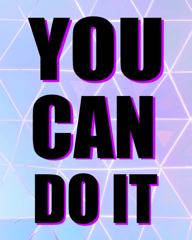 You can do it motivational sign