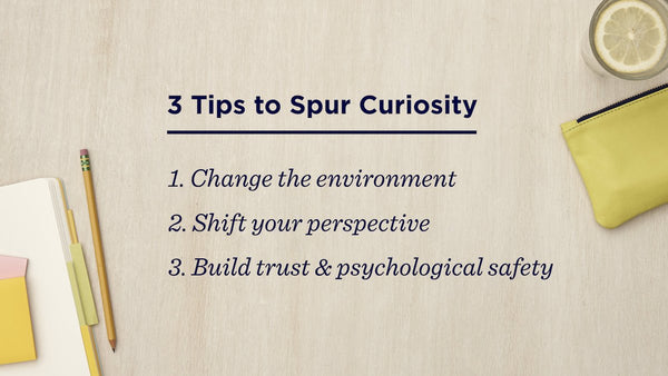 Tips to Spur Curiosity