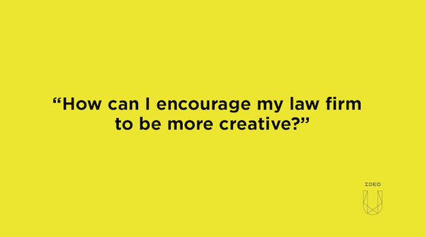 How Can I Encourage My Law Firm to Be More Creative?