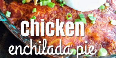 Chicken Enchilada Pie