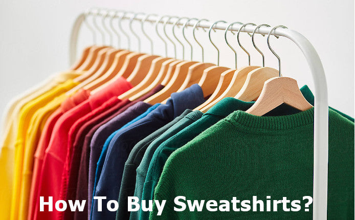 How to buy sweatshirts?