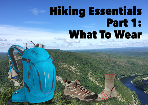 Womens Hiking Essentials Part 1: What to Wear