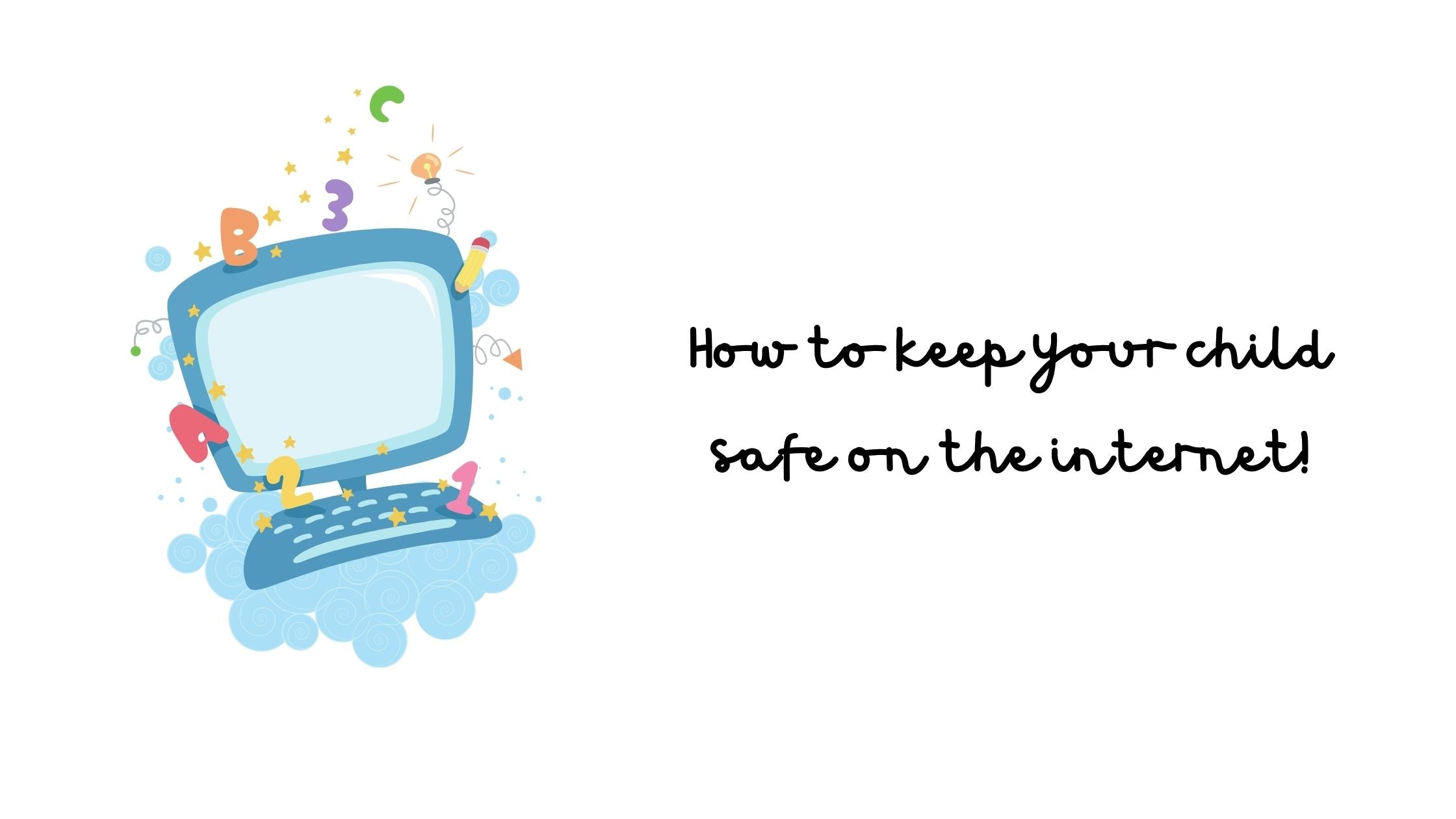 how-to-keep-your-child-safe-on-the-internet-katie-s-classroom