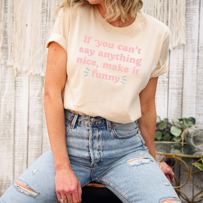 If You Can't Make It Nice Adult Unisex Tee – Saturday Morning Pancakes