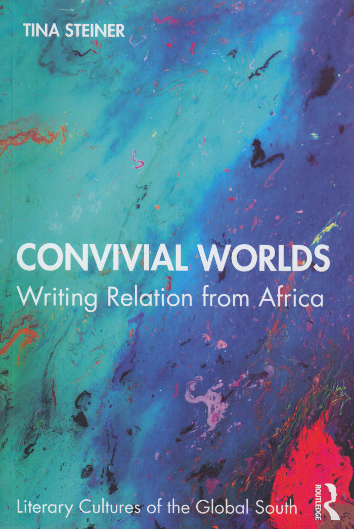 CONVIVIAL WORLDS, writing relation from Africa – Clarke's Bookshop