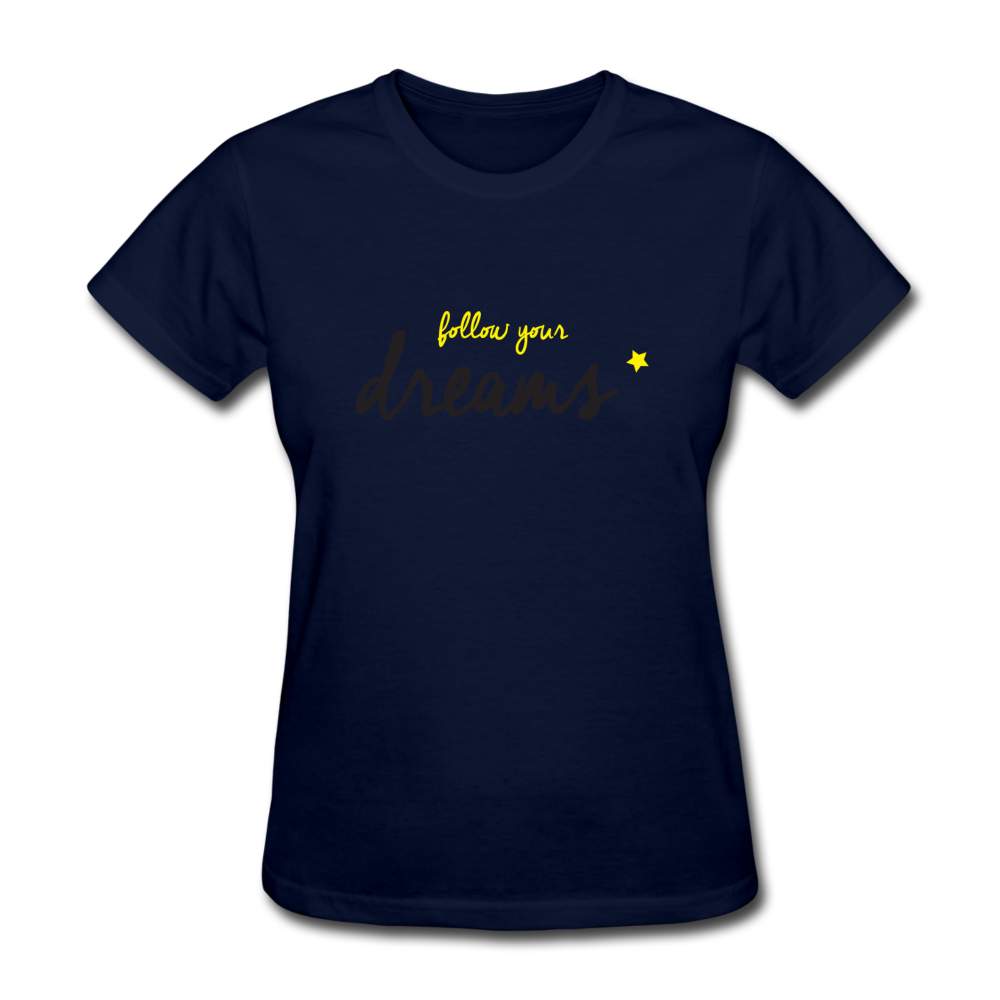 Follow Your Dreams Ladies T-Shirt - navy