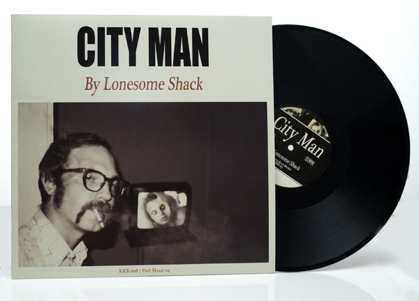Lonesome Shack City Man