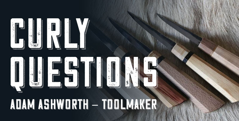 Curly Questions with Adam Ashworth Toolmaker