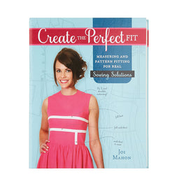 Create the Perfect Fit by Joi Mahon