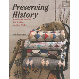 Preserving History - Patchwork Patterns Inspired by Antique Quilts