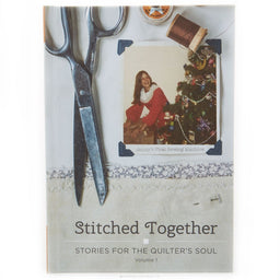 Stitched Together Book Volume 1 - Stories for the Quilter's Soul