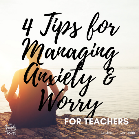 Tips for Teachers Managing Anxiety and Worry