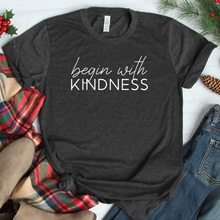 Load image into Gallery viewer, Begin With Kindness Tee
