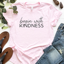 Load image into Gallery viewer, Begin With Kindness Tee
