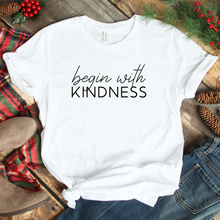 Load image into Gallery viewer, Begin With Kindness Tee
