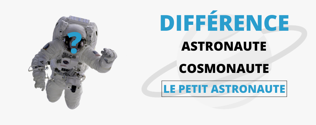 Difference Astronaute Et Cosmonaute Le Petit Astronaute