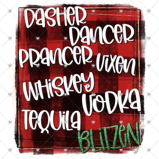 Dasher Dancer Prancer Vixen Whiskey Vodka Tequila Blitzen Ready To Press Sublimation and DTF Transfer