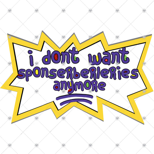I don't want sponserberleries anymore Ready To Press Sublimation and DTF Transfer
