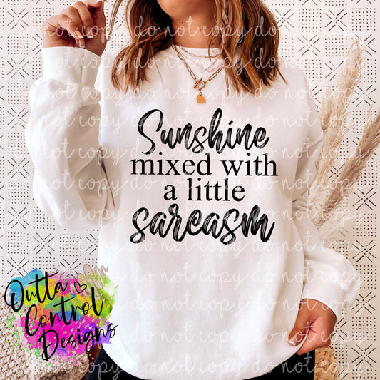 Sunshine Mixed with a Little Sarcasm Ready to Press Sublimation and DTF Transfer