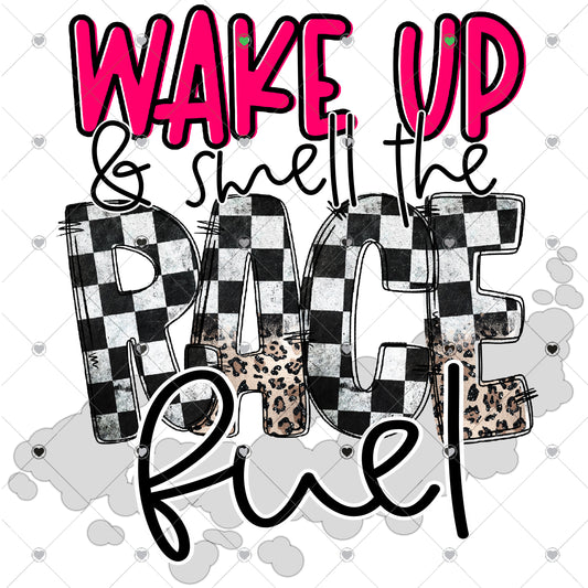 Wake Up and Smell The Race Fuel Ready To Press Sublimation Transfer