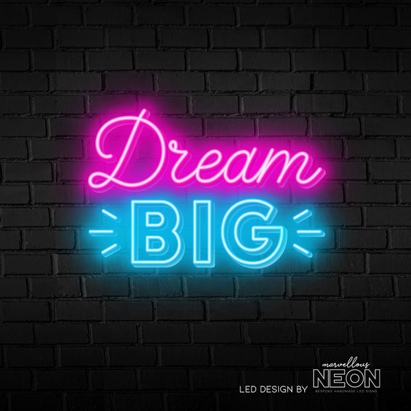 Dream Big Neon | Buy Custom Neon Signs Online | Marvellousneon...