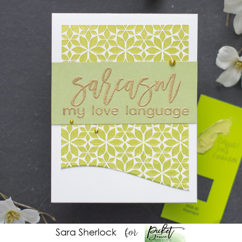 Card created using the Picket Fence Studios Never Faked a Sarcasm Stamp Set, Flowers Stencil, and a custom color created from Paper Glaze.