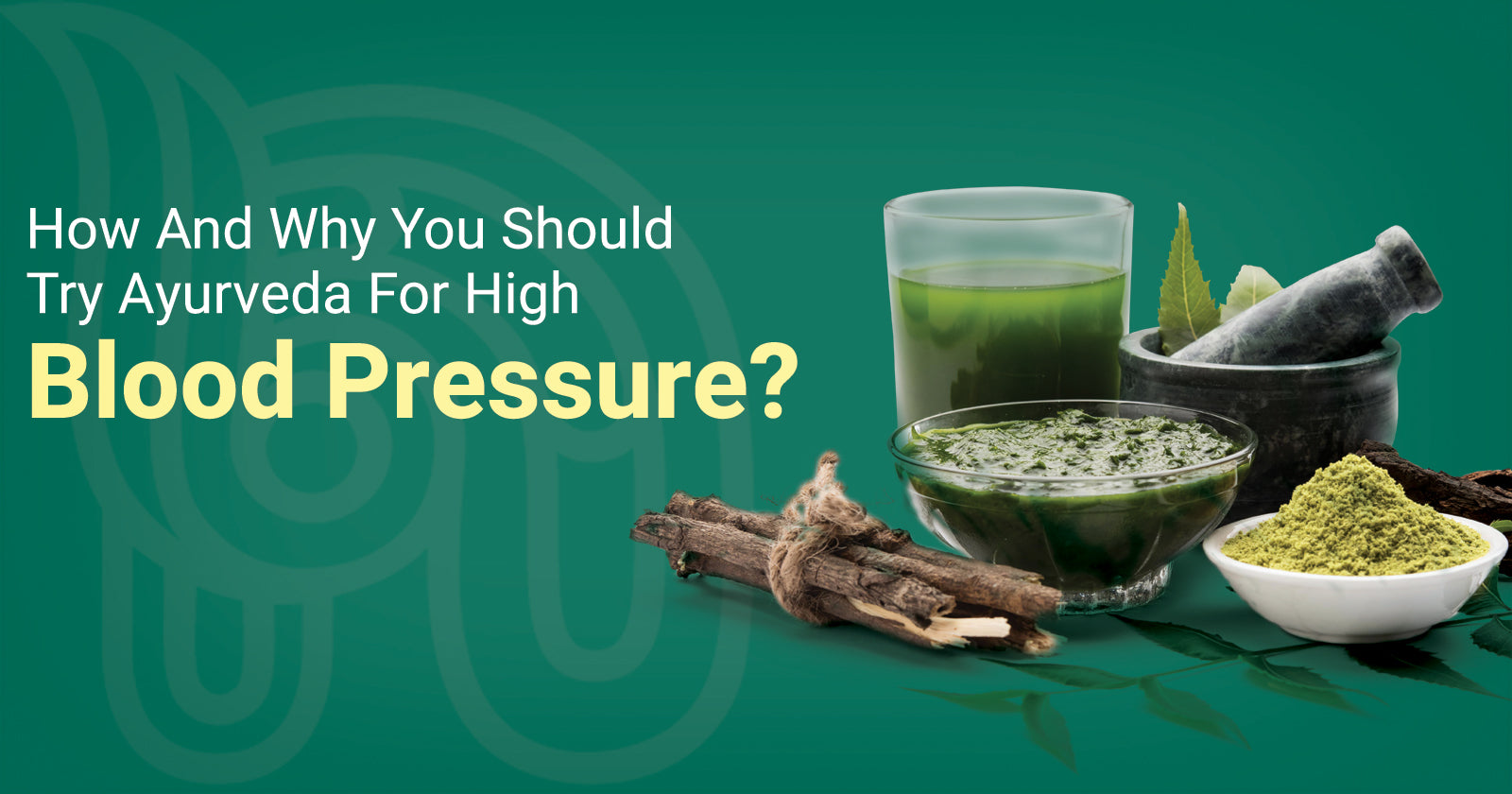 How And Why You Should Try Ayurveda For High Blood Pressure?