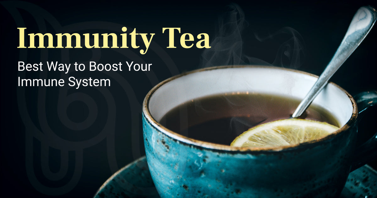 Immunity Tea - Best Way to Boost Your Immune System