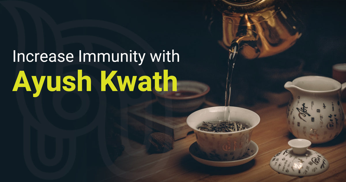 Increase Immunity with Ayush Kwath