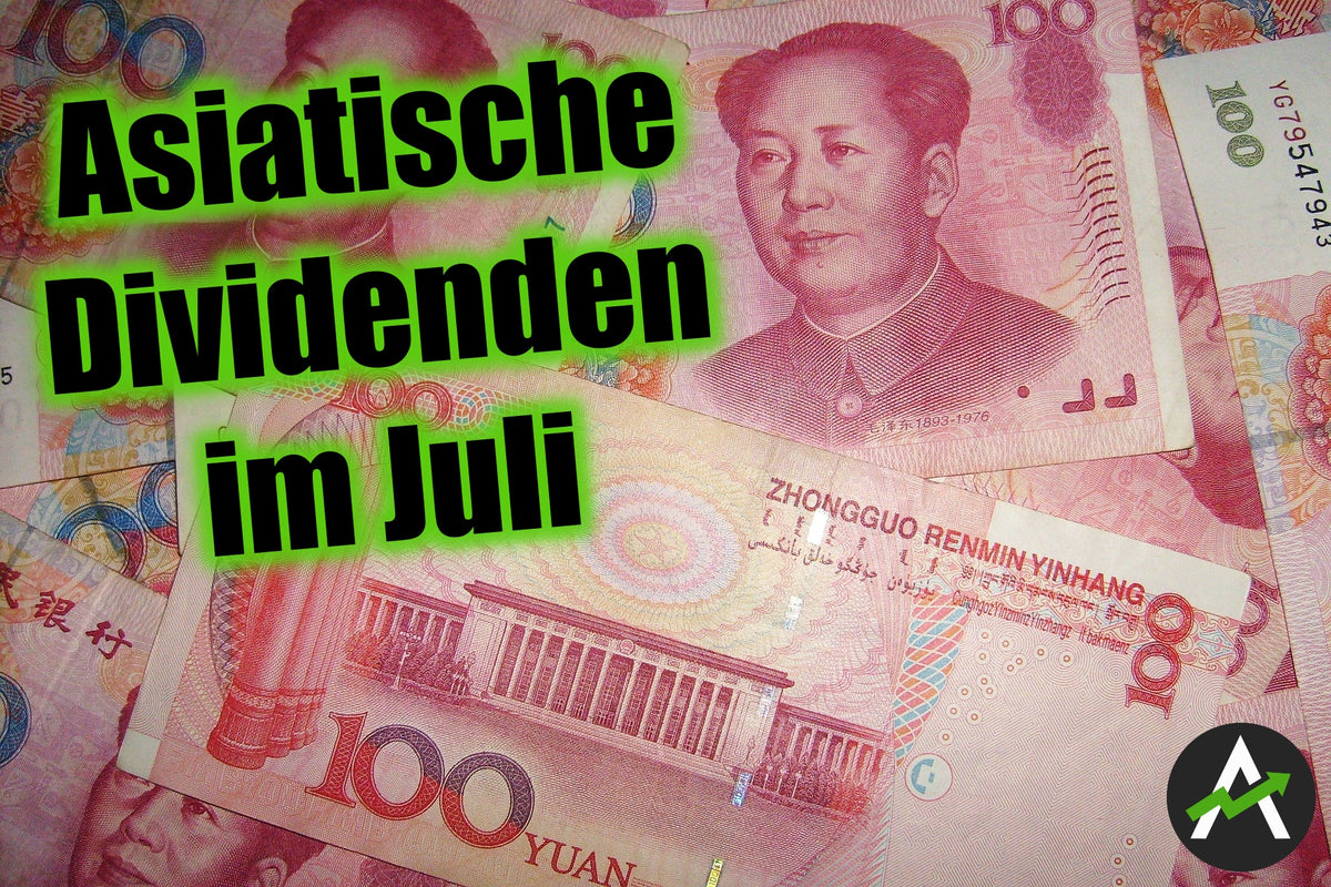 Asiatische Dividendenaktien Bescheren Mir Im Juli Einen Stattlichen Ca Aktien Fur Jedermann