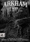 Arkham Noir: Case #2 - Called Forth By Thunder *PRE-ORDER*