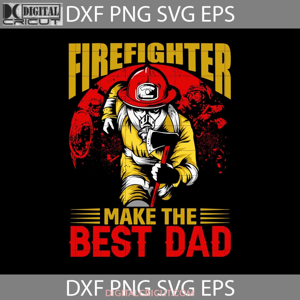 firefighter-make-the-best-dad-svg-firefighter-svg-happy-father-s-day