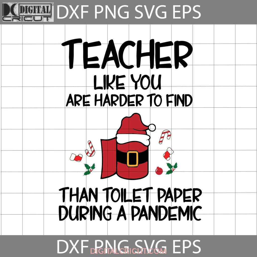 Teacher Like You Are Harder To Find Than Toilet Paper During A Pandemic Svg Cricut File