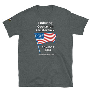 Enduring Operation Clusterfuck Short-Sleeve Unisex T-Shirt