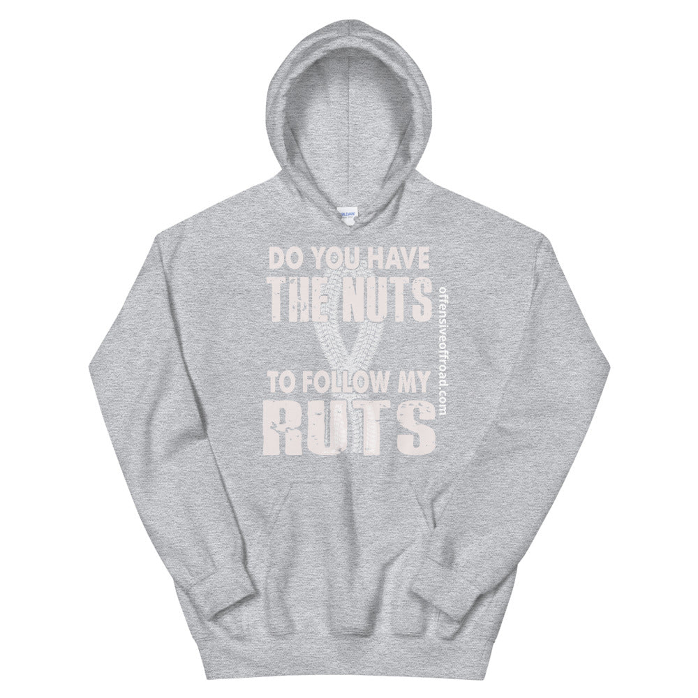 moniquetoohey Do You Have The Nuts To Follow My Ruts Unisex Hoodie