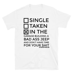 moniquetoohey Single Taken Dont Have Time Unisex Short-Sleeve T-Shirt