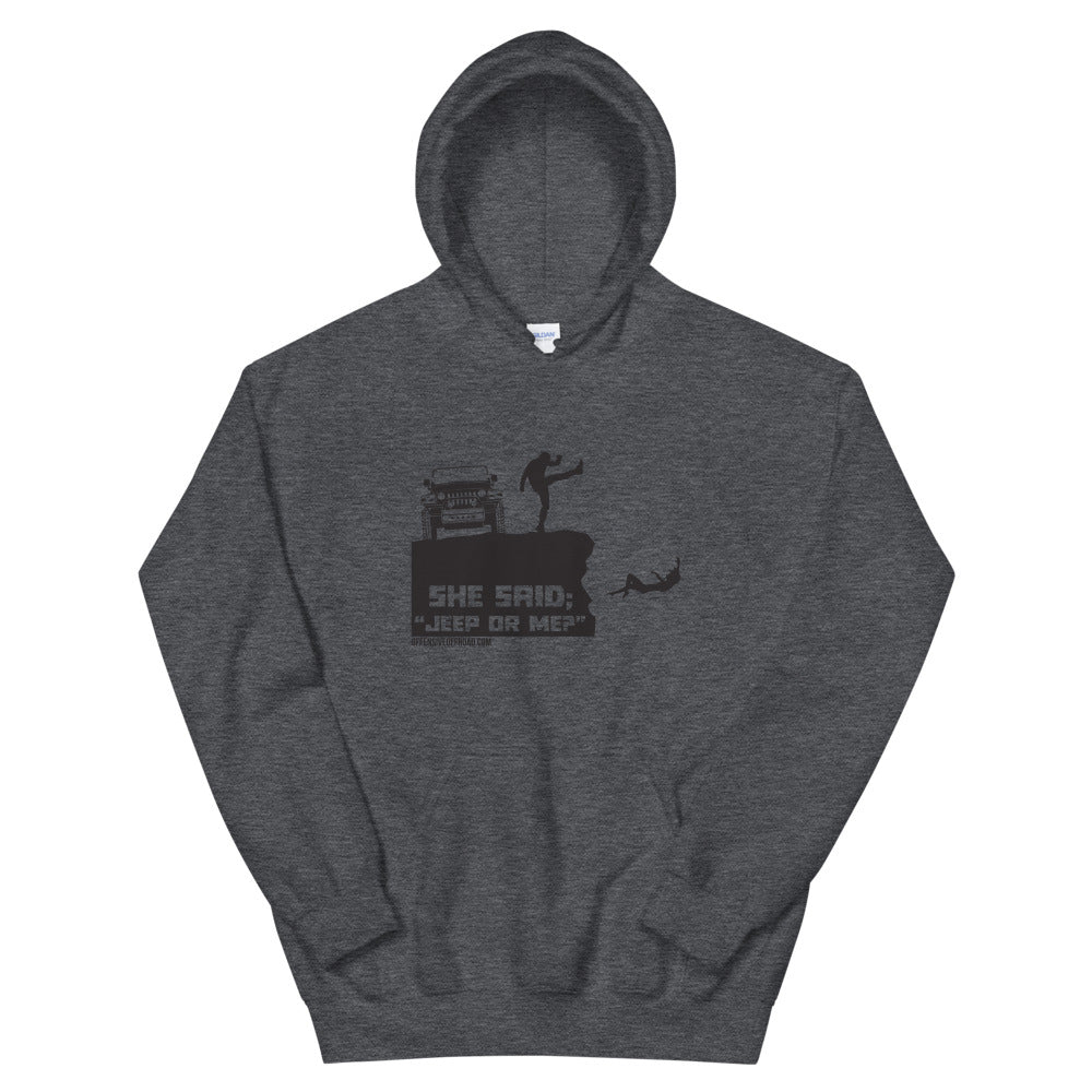 moniquetoohey She Said The Jeep or Me Unisex Hoodie