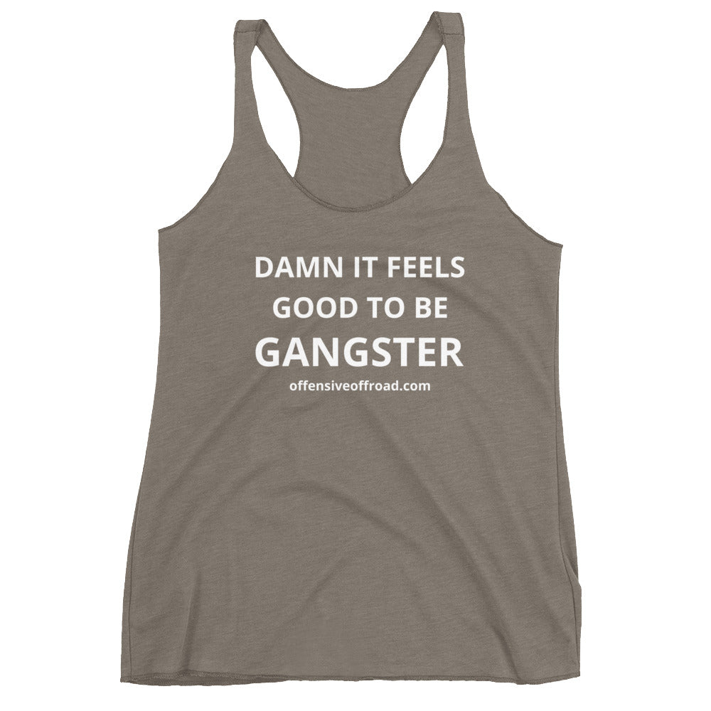 moniquetoohey It Feels Good to be Gangster Women's Racerback Tank