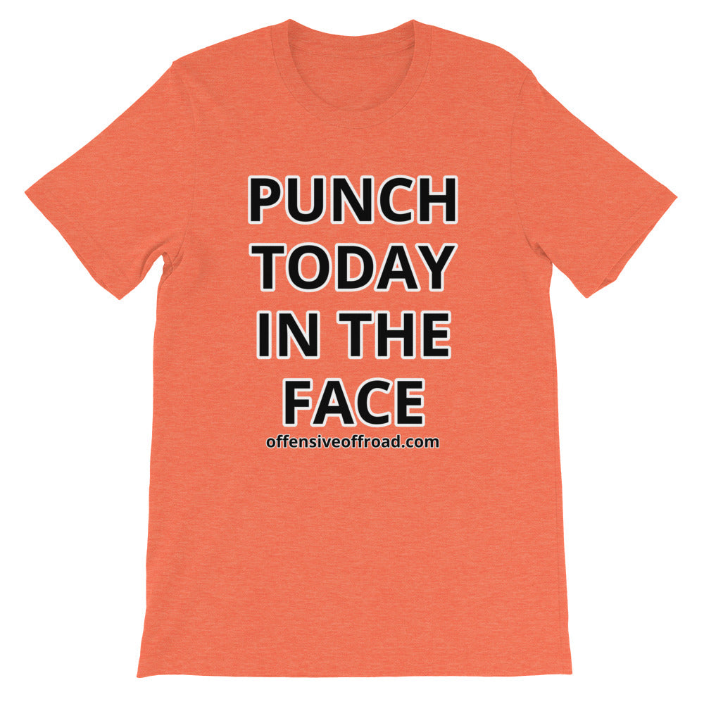 moniquetoohey Punch Today In The Face Unisex Short-Sleeve T-Shirt