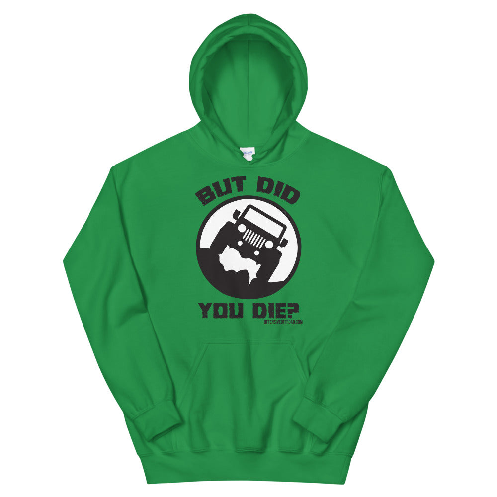 moniquetoohey But Did You Die Unisex Hoodie