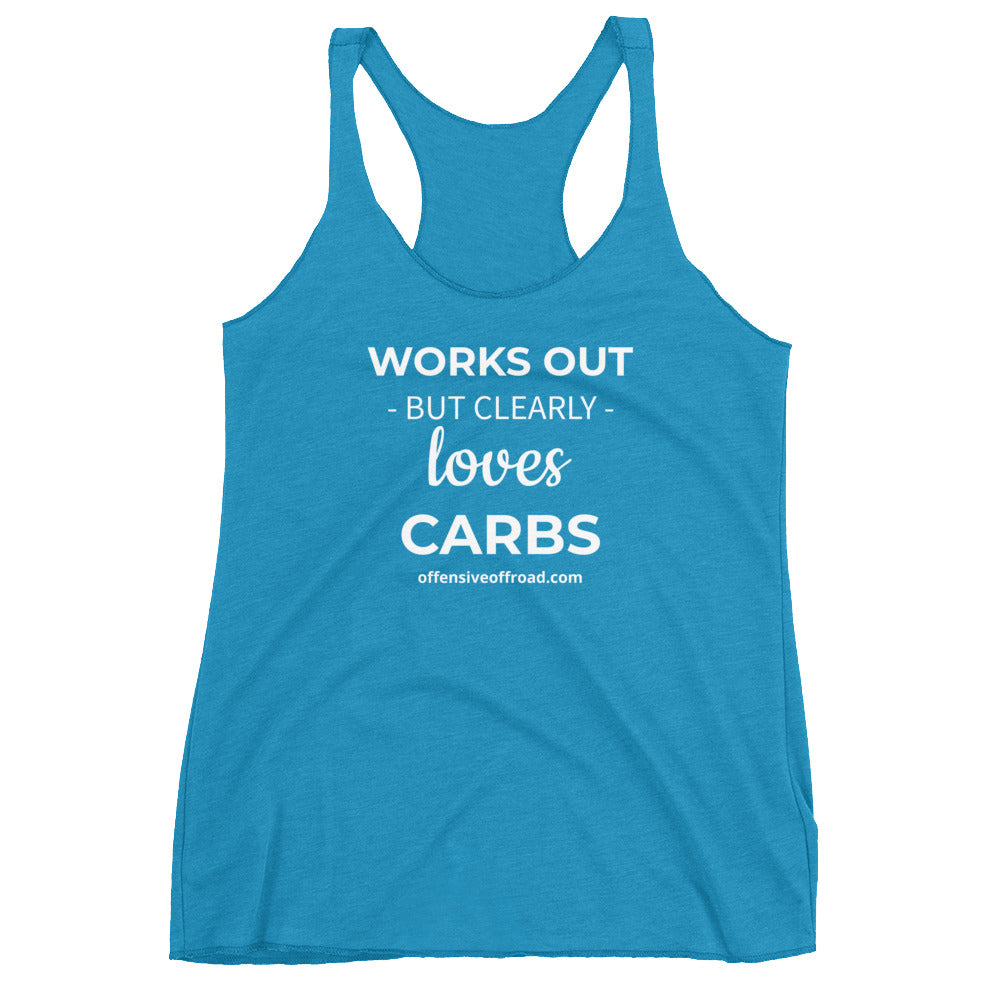 moniquetoohey Works Out Clearly Loves Carbs Women's Racerback Tank