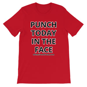 moniquetoohey Punch Today In The Face Unisex Short-Sleeve T-Shirt