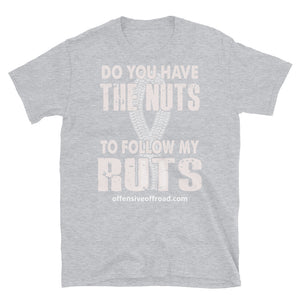 codygrimes Do You Have the Nuts to Follow my Ruts Unisex Short-Sleeve T-Shirt