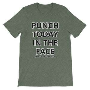 moniquetoohey Punch Today In The Face Unisex Short-Sleeve T-Shirt