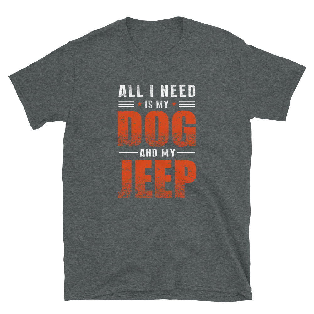 moniquetoohey All I Need is my Dog and my Jeep Unisex Short-Sleeve T-Shirt