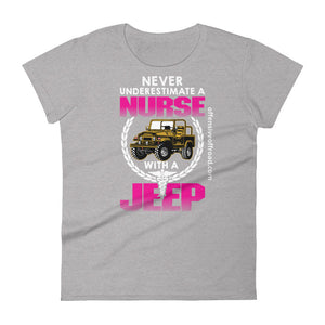 moniquetoohey Never Underestimate a Nurse with a Jeep Women's Short Sleeve T-Shirt