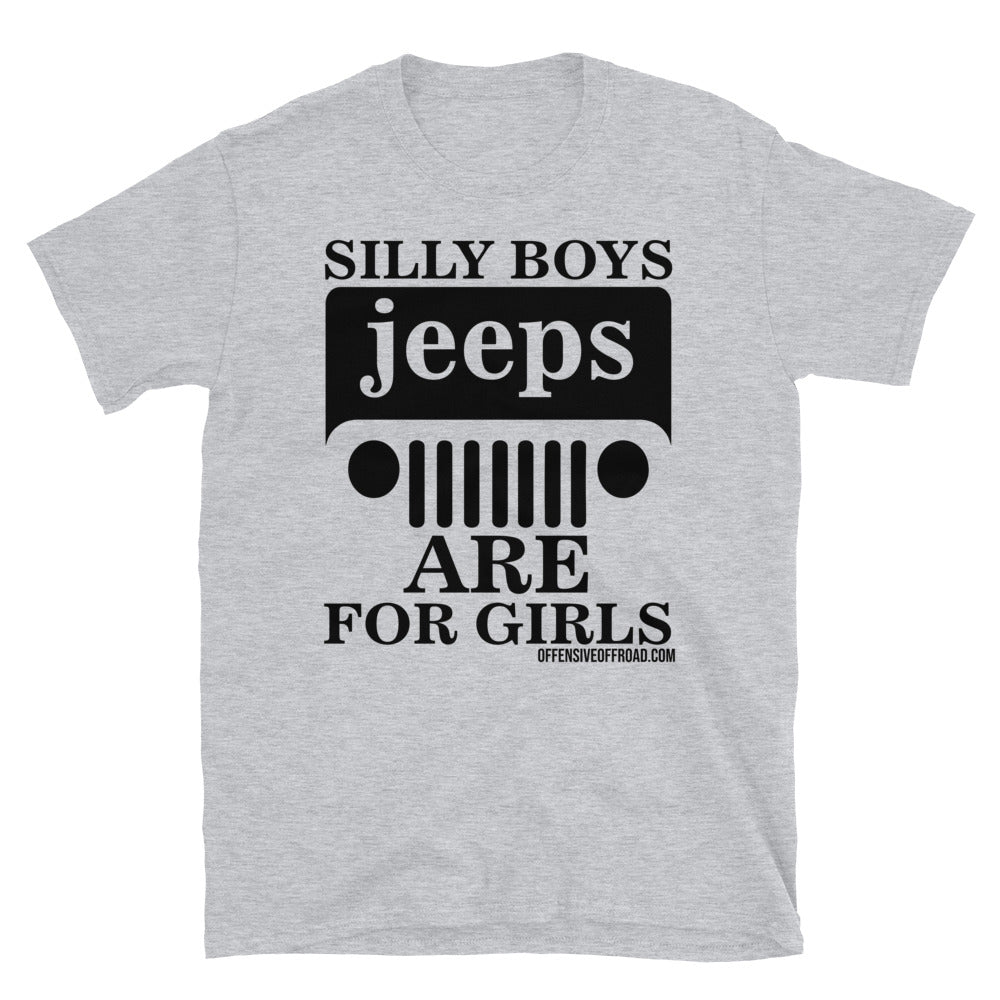 moniquetoohey Silly Boys Jeeps are for Girls Unisex Short-Sleeve T-Shirt